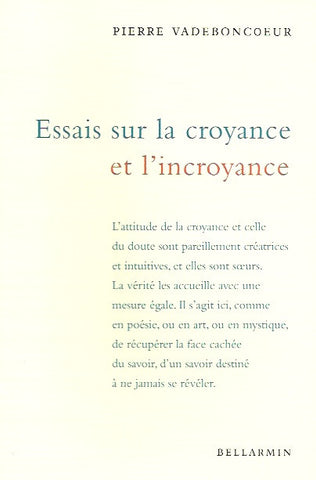 VADEBONCOEUR, PIERRE. Essais sur la croyance et l'incroyance