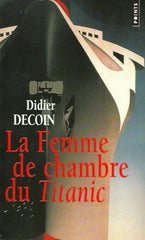 DECOIN, DIDIER. La Femme de chambre du Titanic