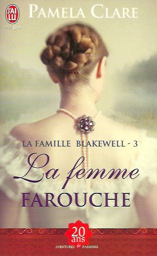 CLARE, PAMELA. La famille Blakewell - 3. La femme farouche.