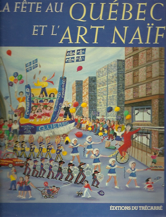 DAIGLE, YVON-M. La fête au Québec et l'art naïf