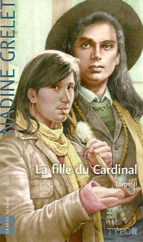 GRELET, NADINE. La fille du Cardinal. Tome II.