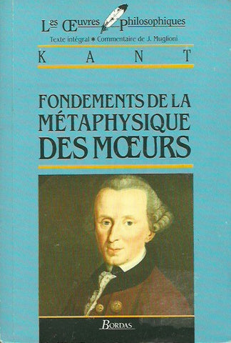 KANT, EMMANUEL. Fondements de la métaphysique des mœurs