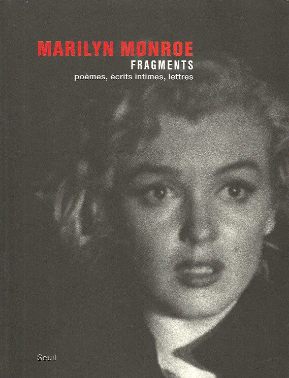 MONROE, MARILYN. Fragments. Poèmes, écrits intimes, lettres.