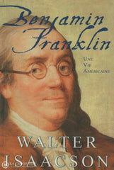 Franklin Benjamin. Benjamin Franklin:  Une Vie Américaine Livre