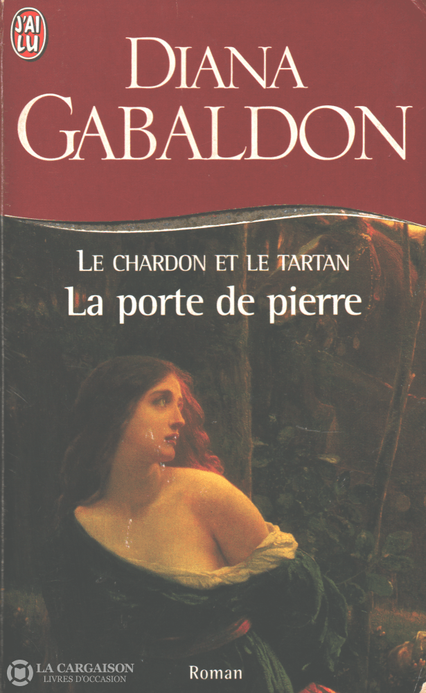 Gabaldon Diana. Chardon Et Le Tartan (Le) - Tome 01:  La Porte De Pierre Livre