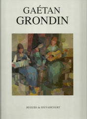 GRONDIN, GAETAN. Gaétan Grondin (Signé)