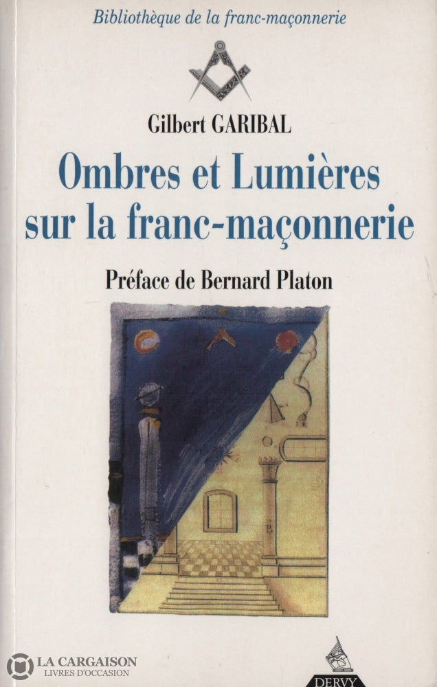 Garibal Gilbert. Ombres Et Lumières Sur La Franc-Maçonnerie Livre