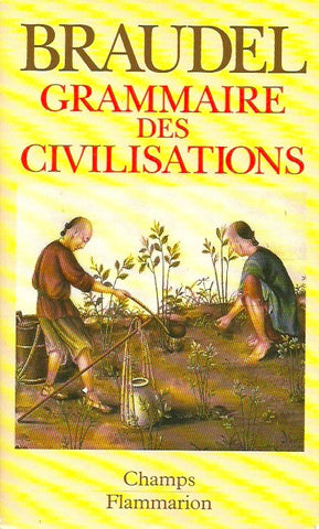 BRAUDEL, FERNAND. Grammaire des civilisations