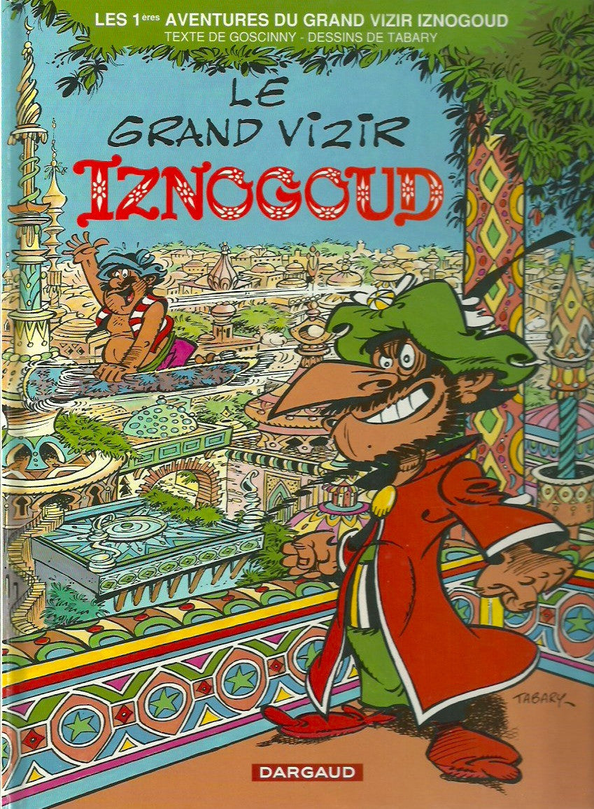 IZNOGOUD. Tome 1. Le grand vizir Iznogoud.