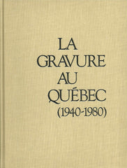 DAIGNEAULT-DESLAURIERS. La gravure au Québec (1940-1980)