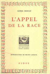 Groulx Lionel. Appel De La Race (L) Livre