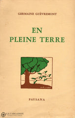 Guevremont Germaine. En Pleine Terre - 2E Édition Livre