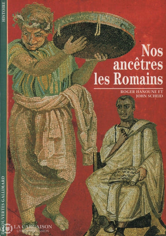 Hanoune-Scheid. Nos Ancêtres Les Romains Livre