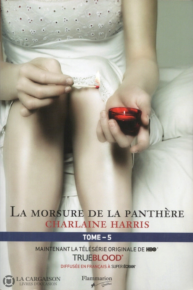 Harris Charlaine. True Blood - La Communauté Du Sud Tome 05:  Morsure De La Panthère Livre