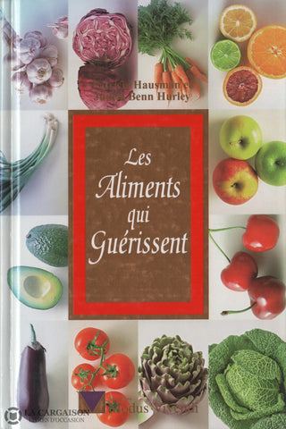 Hausman-Hurley. Aliments Qui Guérissent (Les) Livre