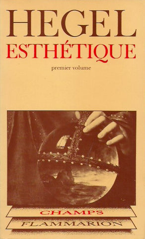 HEGEL. Esthétique. Premier volume.