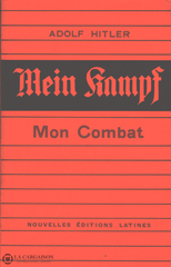 Hitler Adolf. Mon Combat (Mein Kampf) (Première Édition Française/traduction Intégrale) Livre