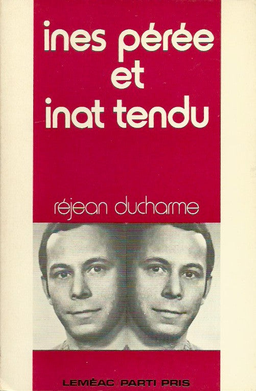 DUCHARME, REJEAN. Ines Pérée et Inat Tendu