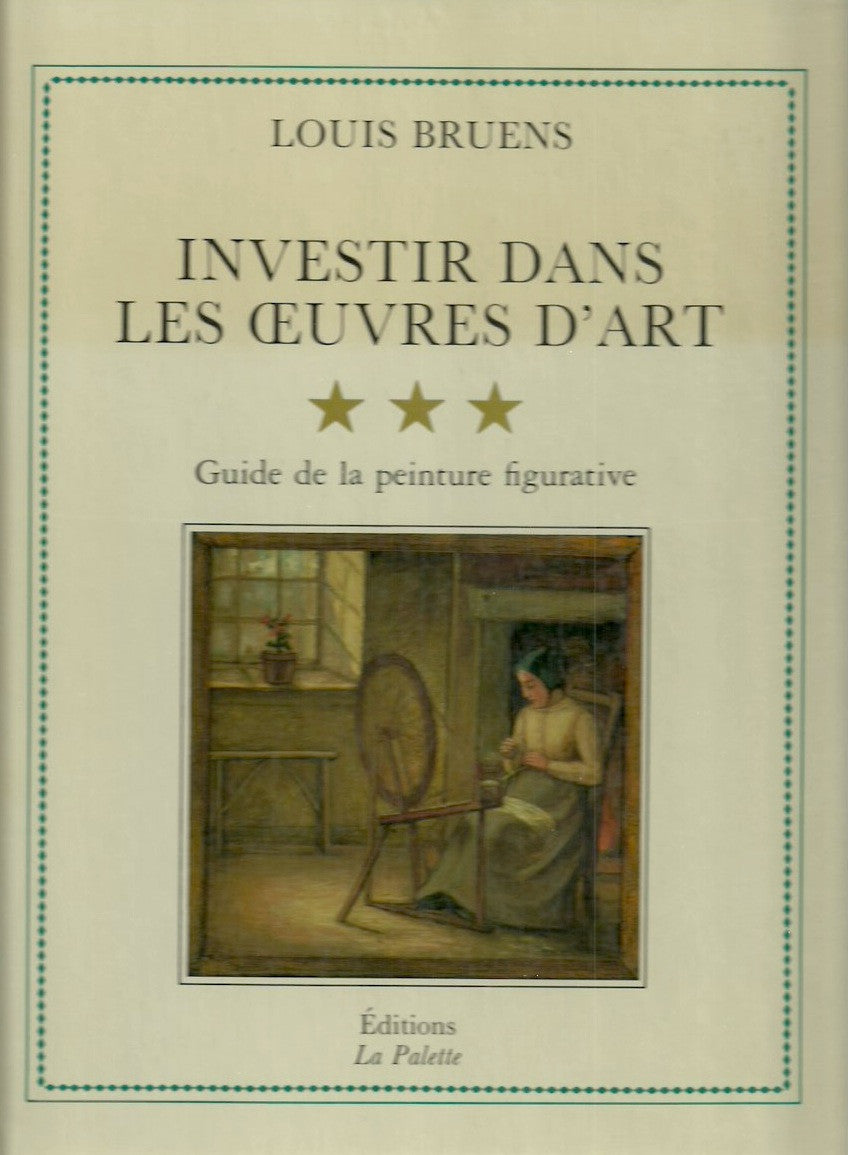 BRUENS, LOUIS. Investir dans les oeuvres d'art - Tome 3 : Guide la peinture figurative