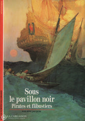 Jacquin Philippe. Sous Le Pavillon Noir:  Pirates Et Flibustiers Livre