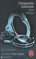 James E L. La Trilogie Fifty Shades - Tome 03:  Cinquante Nuances Plus Claires Livre