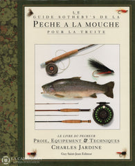 Jardine Charles. Guide Sothebys De La Pêche À Mouche Pour Truite (Le) Livre