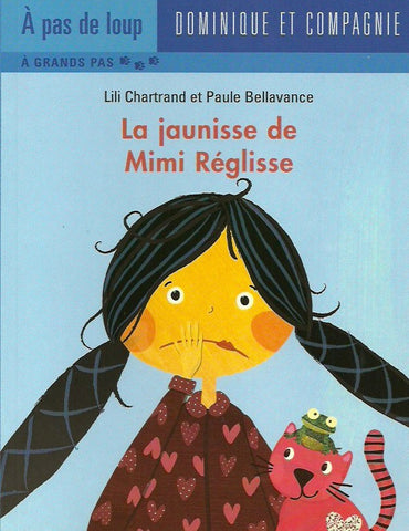 CHARTRAND-BELLAVANCE. La jaunisse de Mimi Réglisse