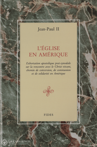 Jean-Paul Ii. Léglise En Amérique:  Exhortation Apostolique Post-Synodale Sur La Rencontre Avec Le