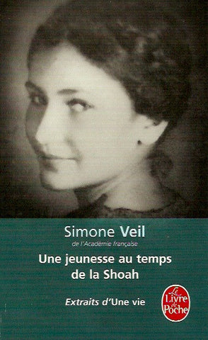 VEIL, SIMONE. Une jeunesse au temps de la Shoah. Extrait d'Une vie.