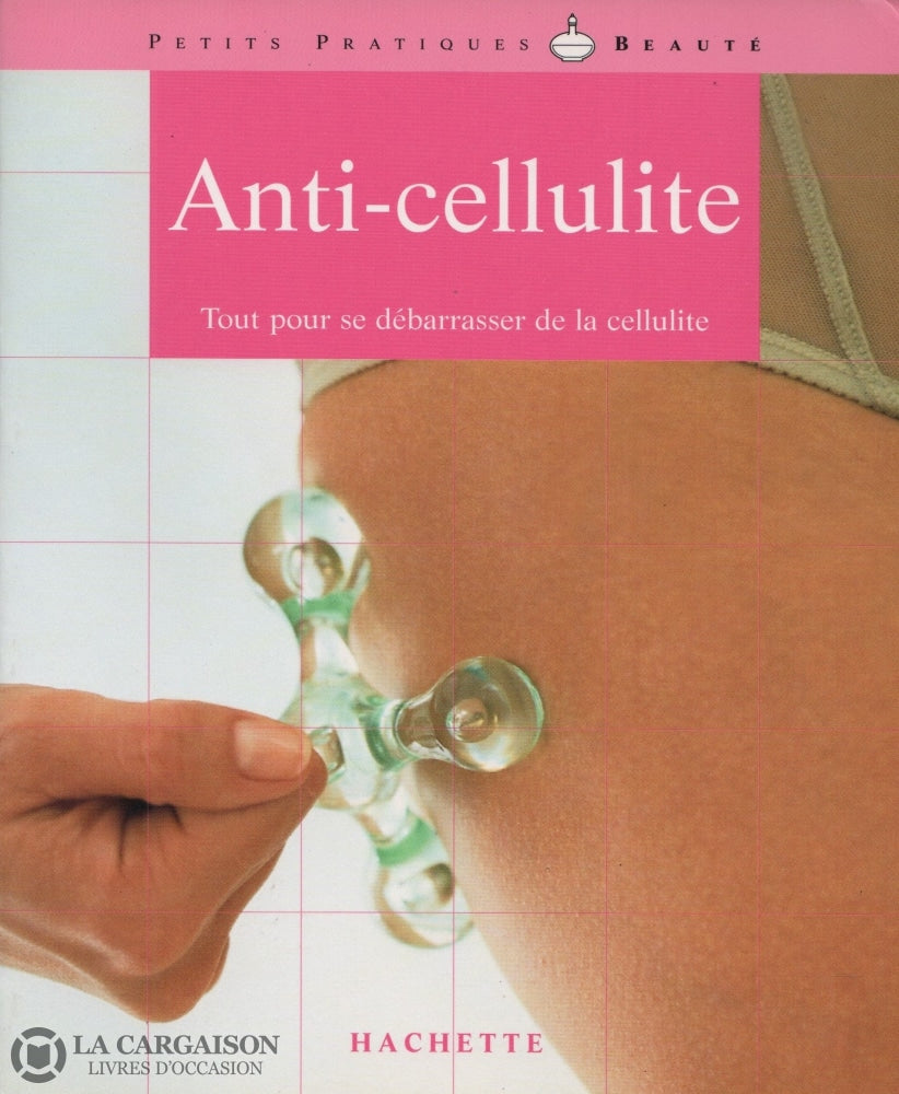 Kersimon Isabelle. Anti-Cellulite:  Tout Pour Se Débarrasser De La Cellulite Livre