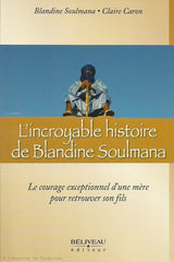 SOULMANA-CARON. L'incroyable histoire de Blandine Soulmana