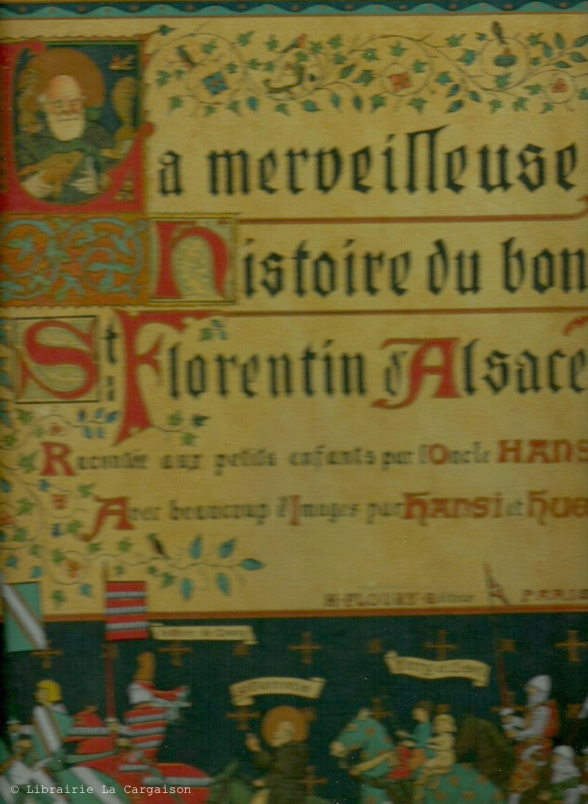 HANSI-HUEN. La merveilleuse histoire du bon St Florentin d'Alsace