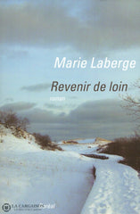 Laberge Marie. Revenir De Loin Livre