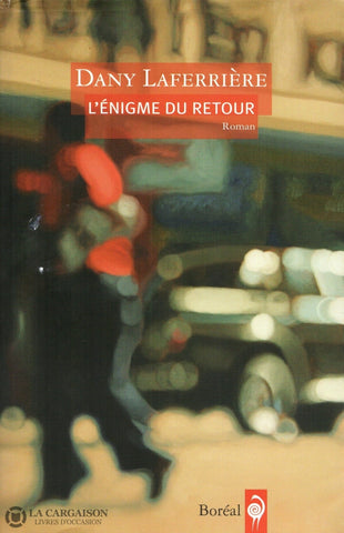 Laferriere Dany. Énigme Du Retour (L) Livre