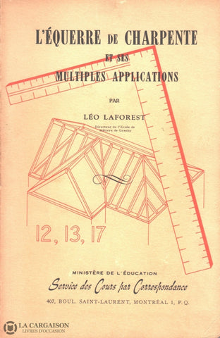 Laforest Leo. Équerre De Charpente Et Ses Multiples Applications (L) - 2E Édition Livre