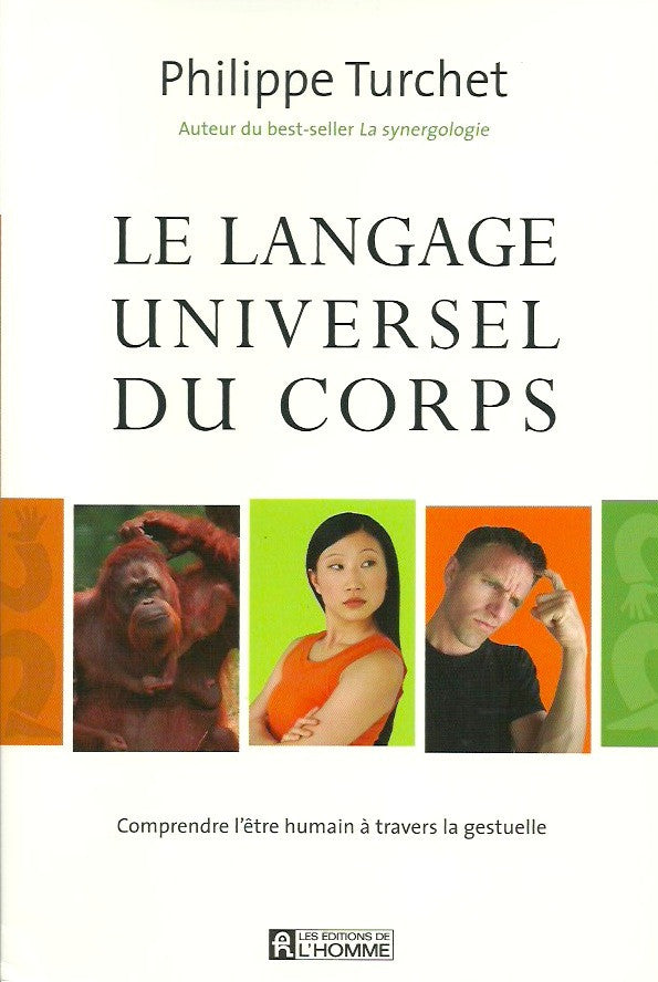 TURCHET, PHILIPPE. Le langage universel du corps : Comprendre l'être humain à travers la gestuelle