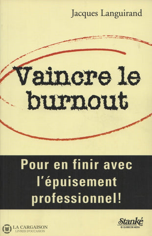 Languirand Jacques. Vaincre Le Burnout:  Pour En Finir Avec Lépuisement Professionnel ! Livre