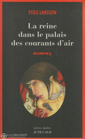 Larsson Stieg. Millénium - Tome 03:  La Reine Dans Le Palais Des Courants Dair Livre