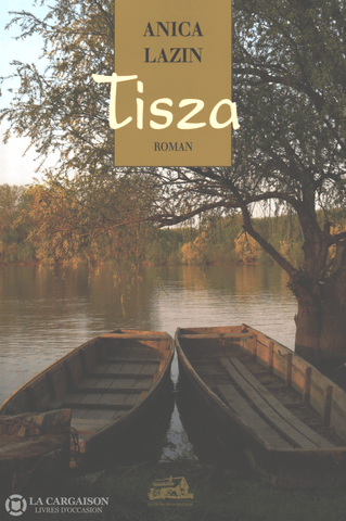 Lazin Anica. Tisza Livre