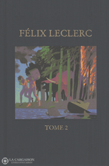 Leclerc Felix. Oeuvres De Félix Leclerc (Les) (Complet En 4 Volumes) Livre