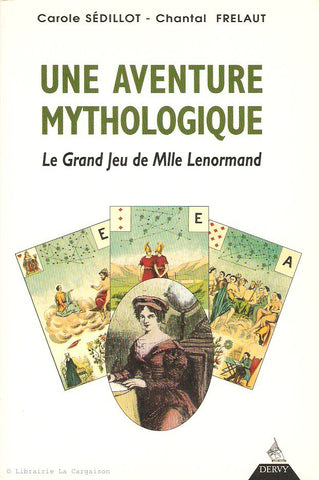 SEDILLOT-FRELAUT. Une aventure mythologique. Le Grand Jeu de Mlle Lenormand.