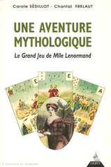 SEDILLOT-FRELAUT. Une aventure mythologique. Le Grand Jeu de Mlle Lenormand.