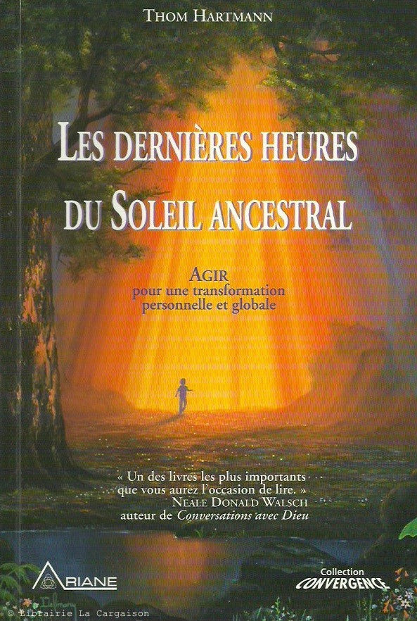 HARTMANN, THOM. Les dernières heures du Soleil ancestral