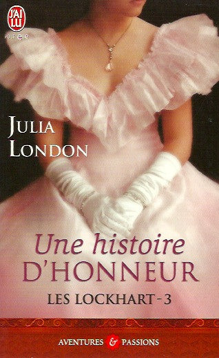 LONDON, JULIA. Les Lockhart - Tome 03 : Une histoire d'honneur