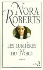 ROBERTS, NORA. Les lumières du Nord