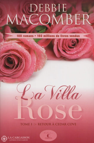 Macomber Debbie. Villa Rose (La) - Tome 01:  Retour À Cedar Cove Livre