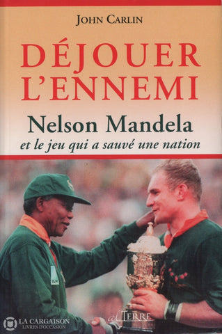 Mandela Nelson. Déjouer Lennemi:  Nelson Mandela Et Le Jeu Qui A Sauvé Une Nation Livre