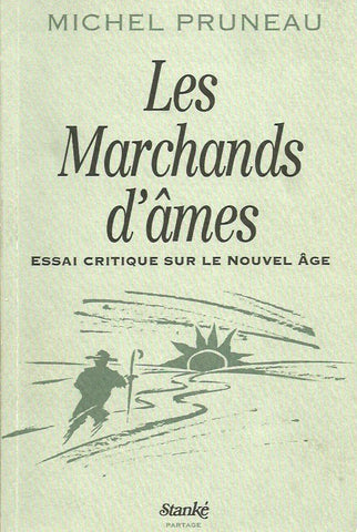 PRUNEAU, MICHEL. Les Marchands d'âmes. Essai critique sur le Nouvel Âge.