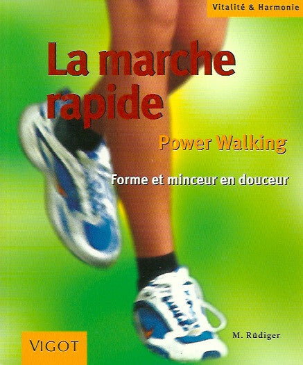 RUDIGER, MARGIT. La marche rapide. Power Walking. Forme et minceur en douceur.