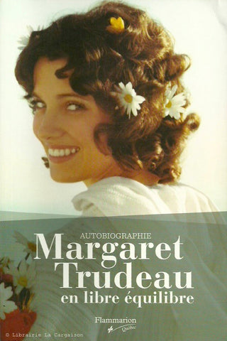 TRUDEAU, MARGARET. En libre équilibre